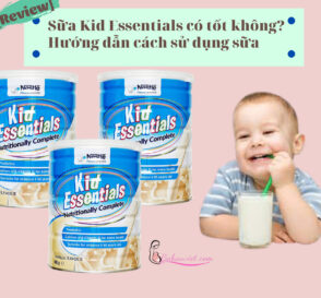 Review sua Kid Essentials co tot khong co tang can khong