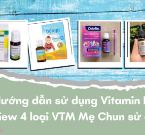 Huong dan su dung Vitamin D3 Review 4 loai VTM Me Chun su dung