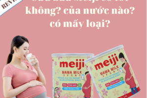 review sua bau Meiji co tot khong cua nuoc nao co may loai