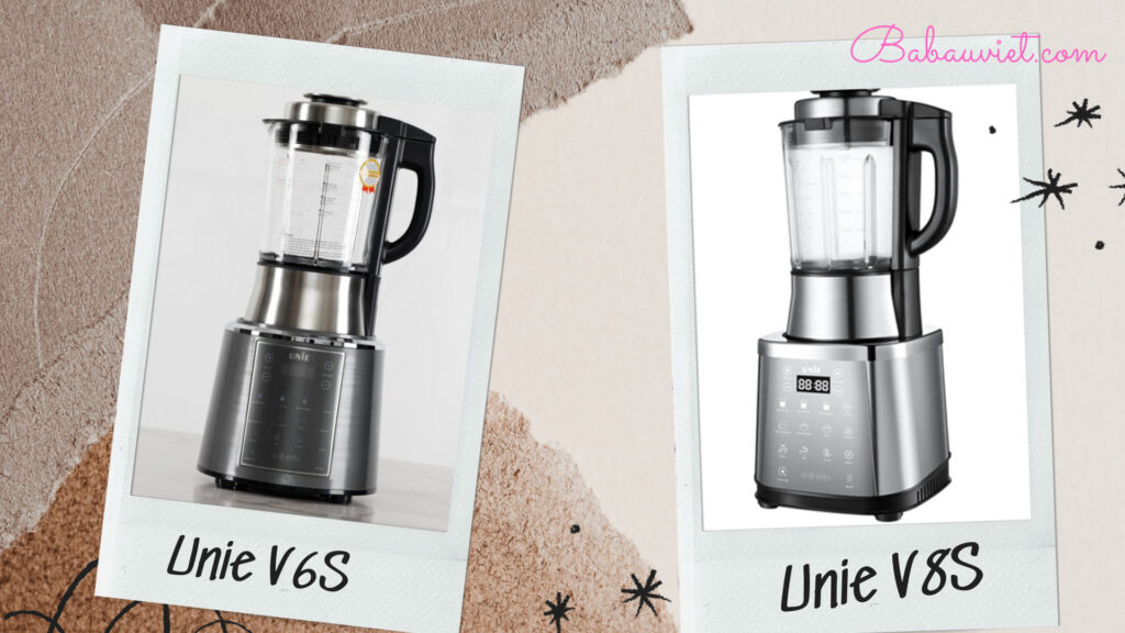 So sánh máy làm sữa hạt Unie V6S và V8S loại nào tốt?