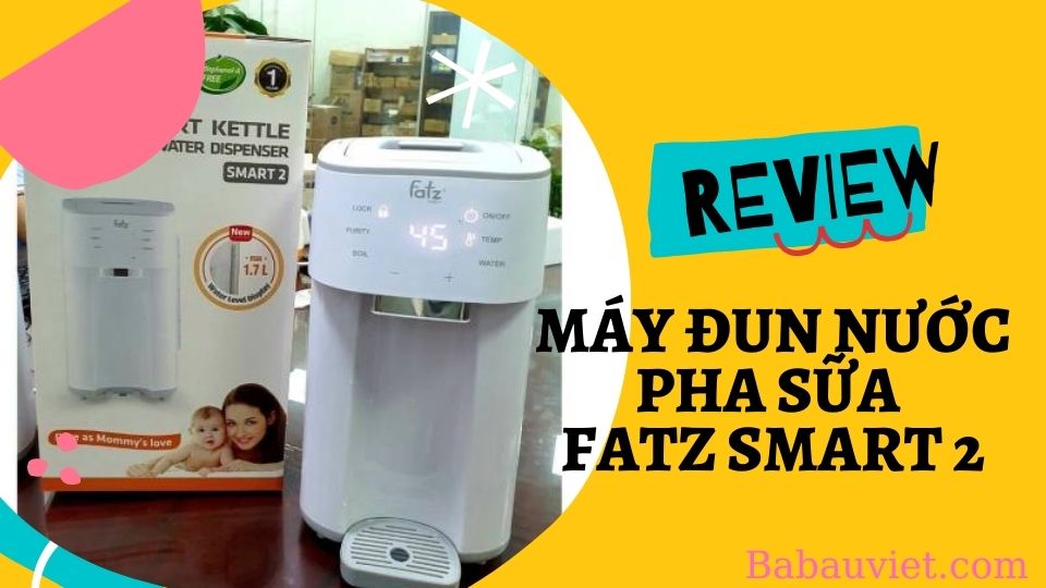 Review máy đun nước pha sữa Fatz Smart 2 có tốt không, so sánh Fatz Smart 2 và Fatz Smart 3