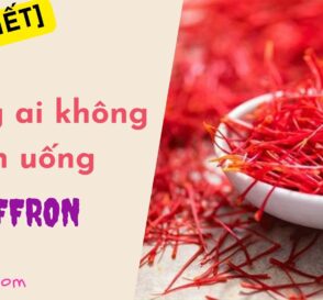 Ai không nên uống saffron, 5 đối tượng cần lưu ý khi sử dụng saffron